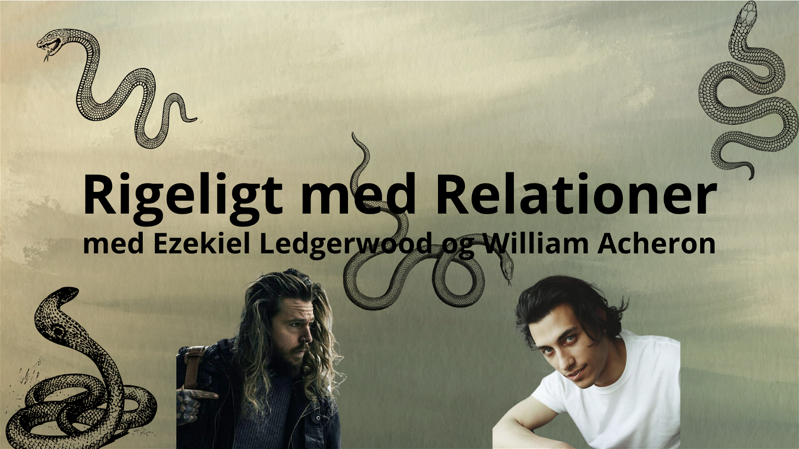 Rigeligt med Relationer-Ezekiel Ledgerwood + William Acheron