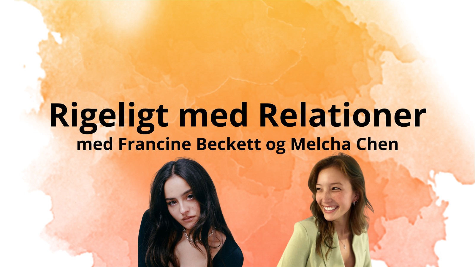 Rigeligt med Relationer - Francine Beckett og Melcha Chen
