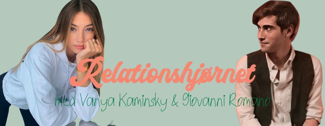 Relationshjørnet: Vanya Kaminsky og Giovanni Romano