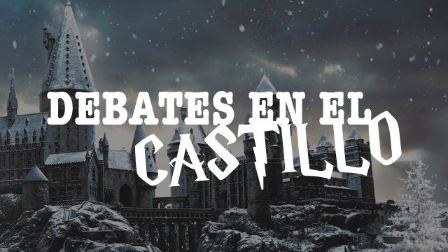 Debates en el Castillo: Presentación.