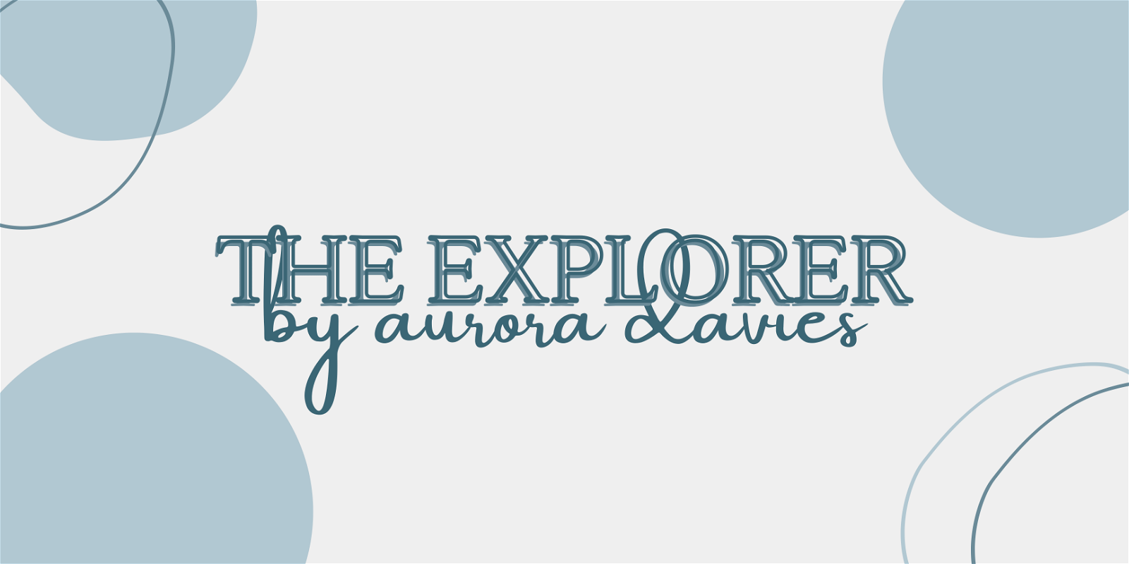 The Explorer - Edition #3 | The Ground Floor