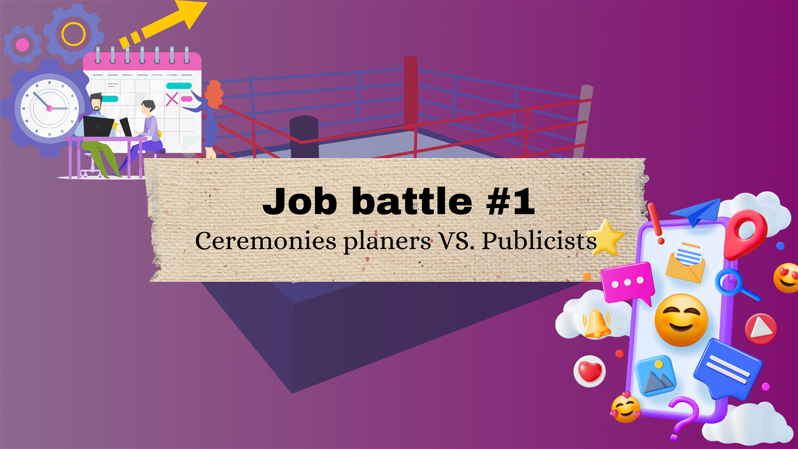 Job battle: which one is for you #1 (Ceremonies vs Publicists)