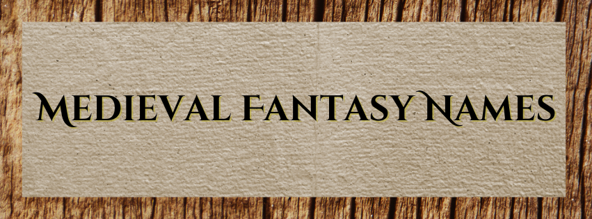 Medieval Fantasy Name Generator: Tips, Tricks and Tidbits