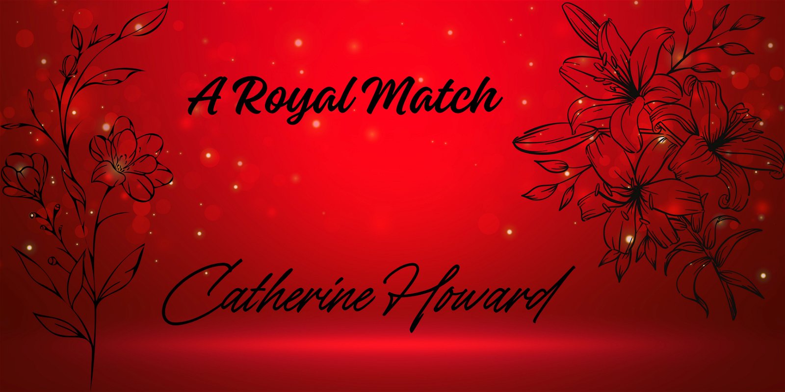 A Royal Match: Catherine Howard