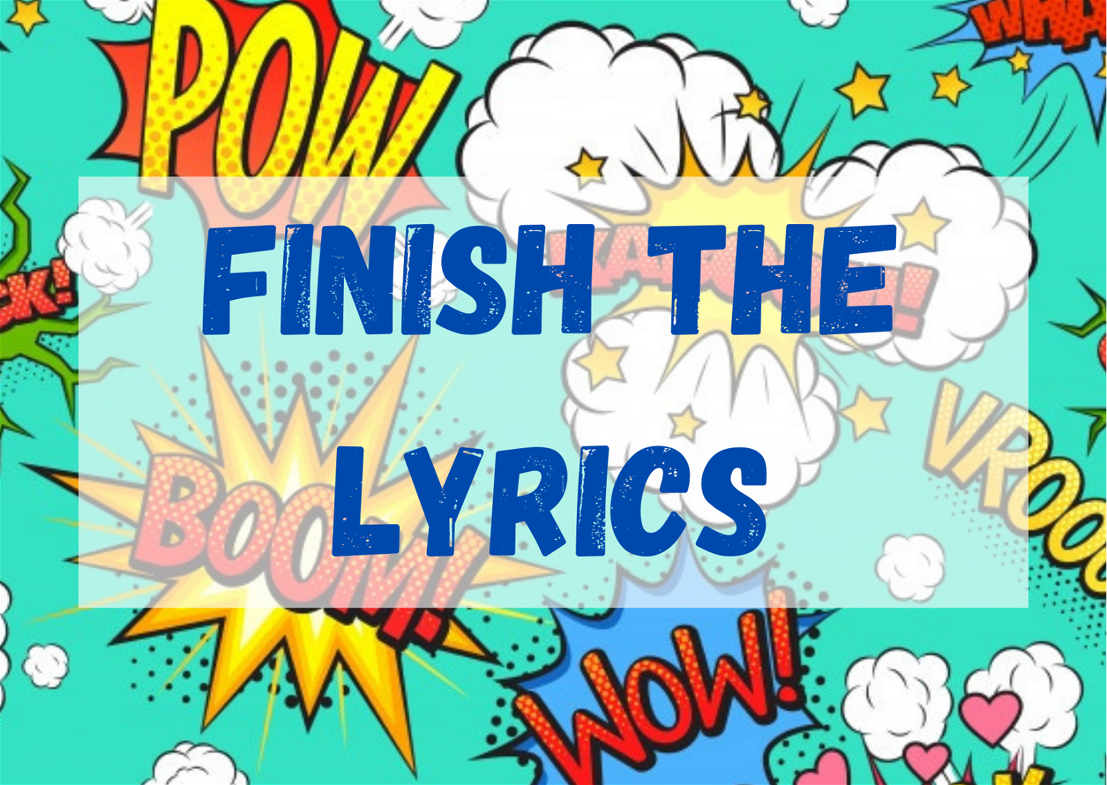 Finish the Lyrics #7