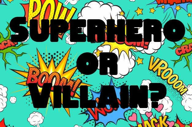 SUPERHERO OR VILLAIN: #036