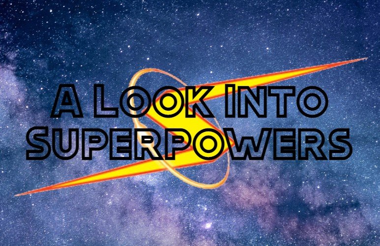 A Look Into Superpowers: Issue X