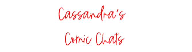 Cassandra's Comic Chats  #2