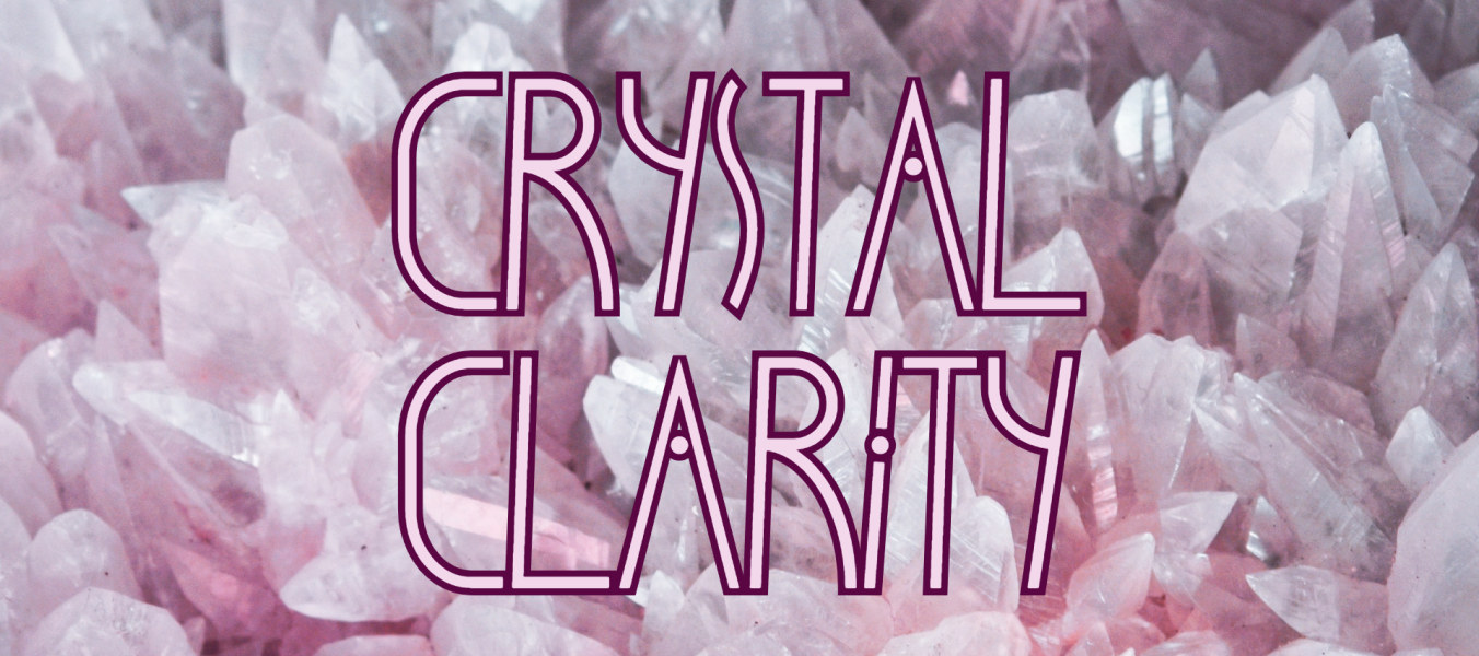 Crystal Clarity #9