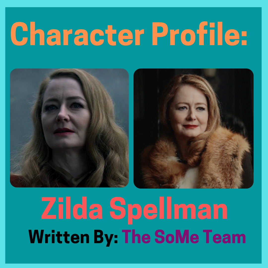 Character Profile: Zilda Spellman